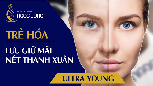 Xóa Nhăn Trẻ Hóa Làn Da Với Công Nghệ ULTRA YOUNG | TRẺ HÓA DA |