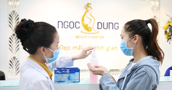 HỆ THỐNG THẨM MỸ VIỆN NGỌC DUNG – VÌ SỨC KHỎE KHÁCH HÀNG LÀ TRÊN HẾT