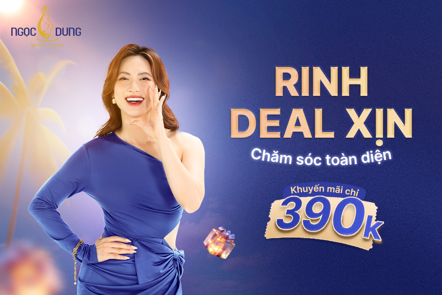 DA SÁNG – ĐẸP TOÀN DIỆN VỚI DEAL SALE 390K BUNG NÓC
