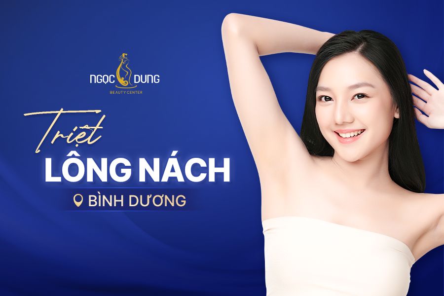 Địa chỉ triệt lông nách Bình Dương hiệu quả – TMV Ngọc Dung