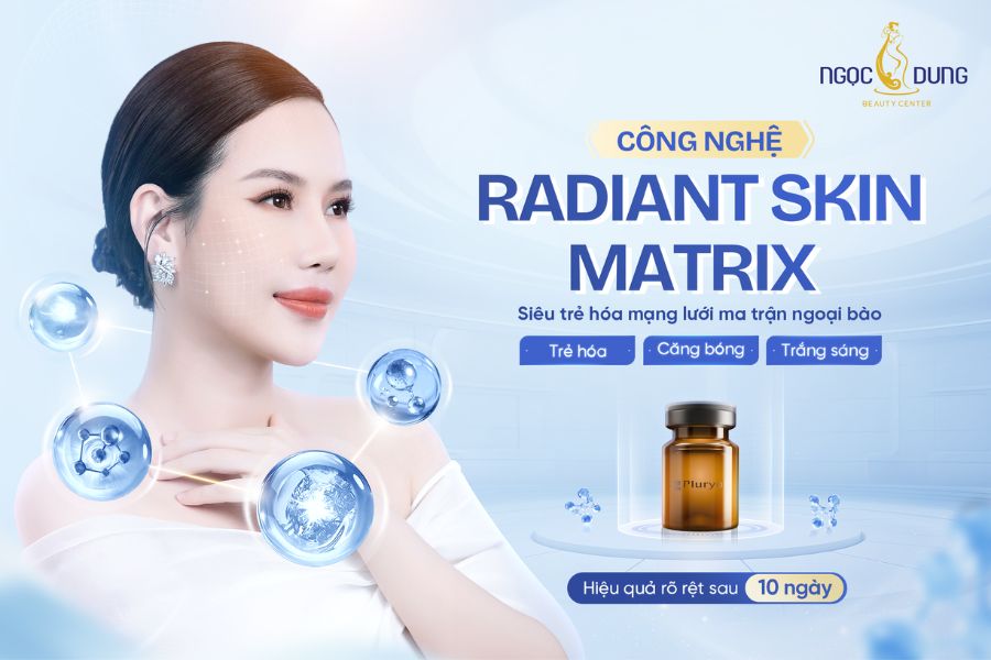 CHÍNH THỨC RA MẮT CÔNG NGHỆ RADIANT SKIN MATRIX: SIÊU TRẺ HÓA MẠNG LƯỚI MA TRẬN NGOẠI BÀO