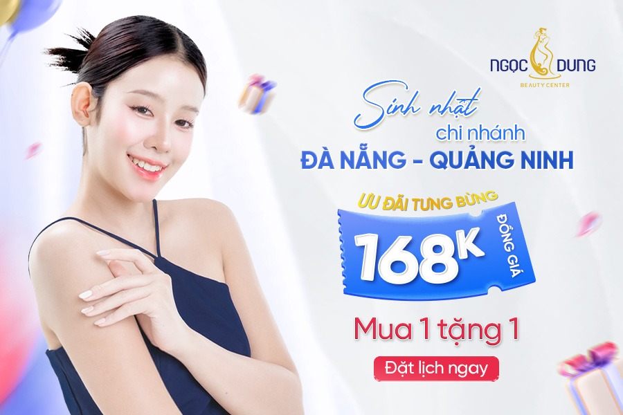 Đại Tiệc Sinh Nhật – Chỉ 168k Mua 1 Tặng 1 Tại Ngọc Dung Đà Nẵng & Quảng Ninh
