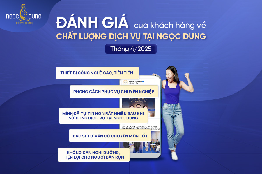 Khách hàng nói gì về Thẩm mỹ viện Ngọc Dung trong tháng 4/2025?