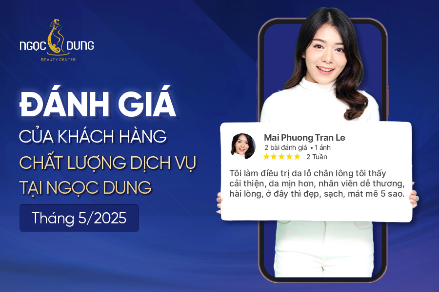 Tổng hợp cảm nhận khách hàng về Ngọc Dung tháng 5/2025