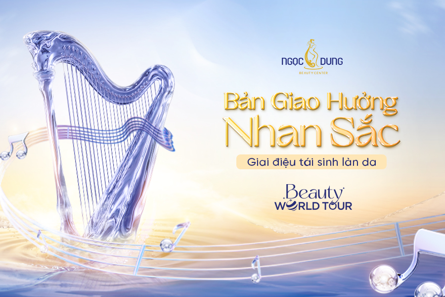 Bản Giao Hưởng Nhan Sắc cùng Ngọc Dung – Giai Điệu Tái Sinh Làn Da